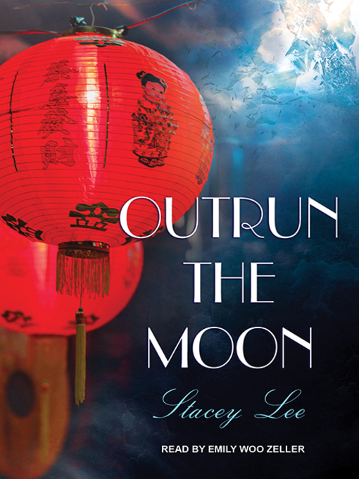 Title details for Outrun the Moon by Stacey Lee - Wait list